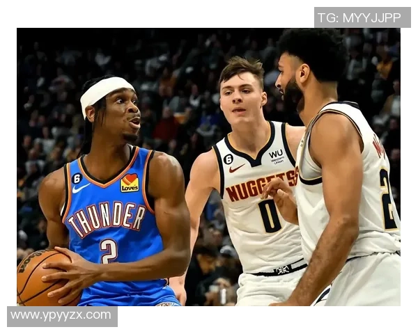 雷霆与掘金历史交锋战绩回顾及分析探讨