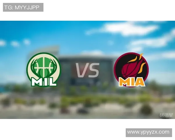 雄鹿队与热火精彩对决直播全程回顾与赛后分析 雄鹿队与热火精彩对决直播全程回顾与赛后分析